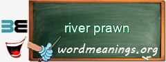 WordMeaning blackboard for river prawn
